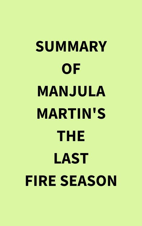 Produktbild: Summary of Manjula Martin's The Last Fire Season