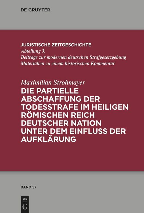 Produktbild: Die partielle Abschaffung der Todesstrafe im Heiligen R&ouml;mischen Reich Deutscher Nation unter dem Einfluss der Aufkl&auml;rung