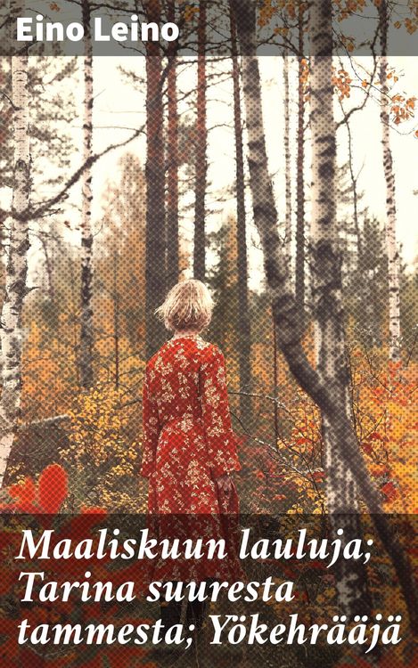 Produktbild: Maaliskuun lauluja; Tarina suuresta tammesta; Y&ouml;kehr&auml;&auml;j&auml;
