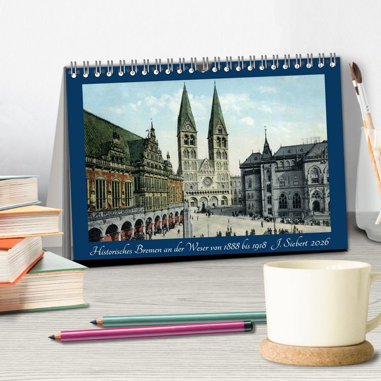 Produktbild: Historisches Bremen an der Weser von 1888 bis 1918 (Tischkalender 2026 DIN A5 quer), CALVENDO Monatskalender
