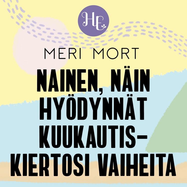 Produktbild: Nainen, n&auml;in hy&ouml;dynn&auml;t kuukautiskiertosi vaiheita