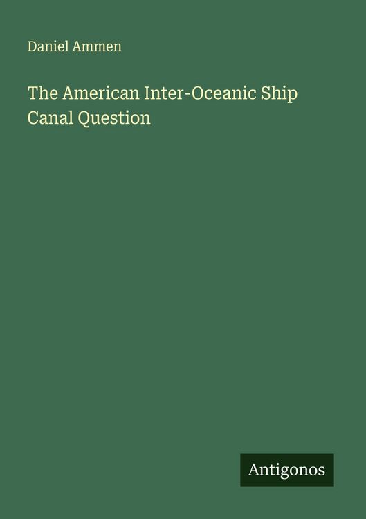Produktbild: The American Inter-Oceanic Ship Canal Question