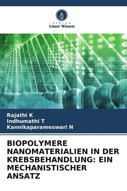 Produktbild: Biopolymere Nanomaterialien in der Krebsbehandlung: ein Mechanistischer Ansatz