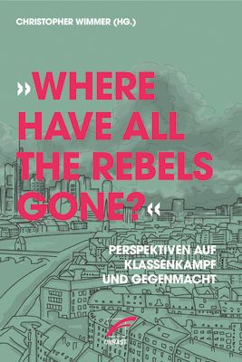 Produktbild: &raquo;Where have all the Rebels gone?&laquo;