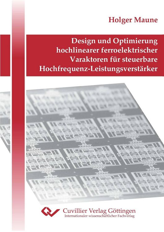 Produktbild: Design und Optimierung hochlinearer ferroelektrischer Varaktoren f&uuml;r steuerbare Hochfrequenz-Leistungsverst&auml;rker