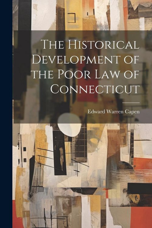 Produktbild: The Historical Development of the Poor Law of Connecticut