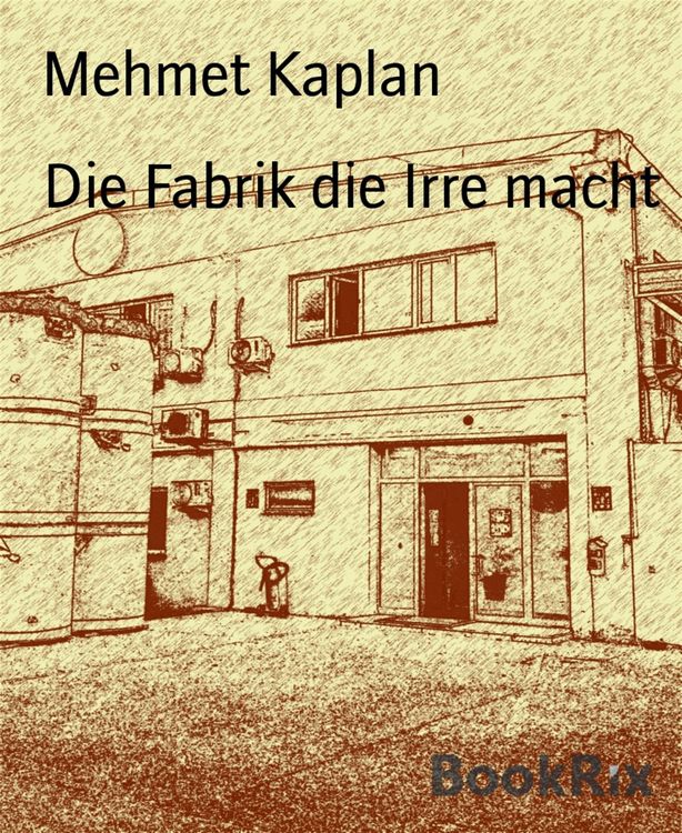 Produktbild: Die Fabrik die Irre macht