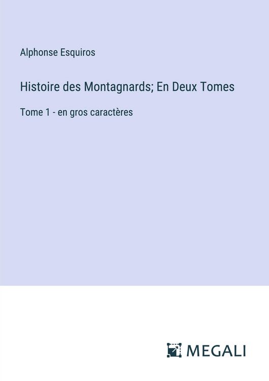 Produktbild: Histoire des Montagnards; En Deux Tomes