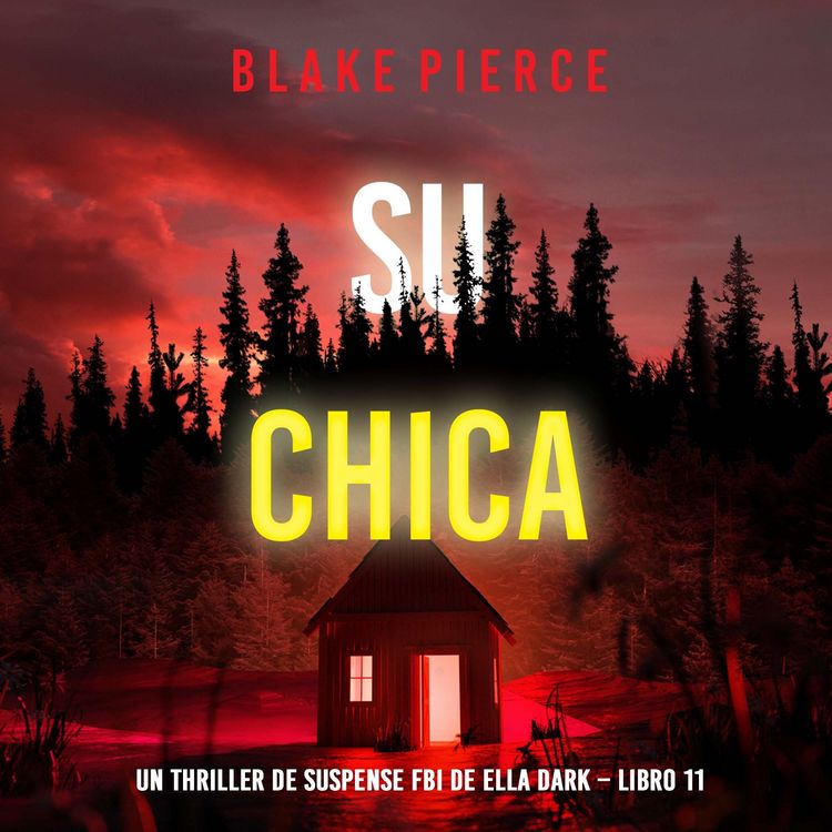 Produktbild: Su chica (Un thriller de suspense FBI de Ella Dark &ndash; Libro 11)
