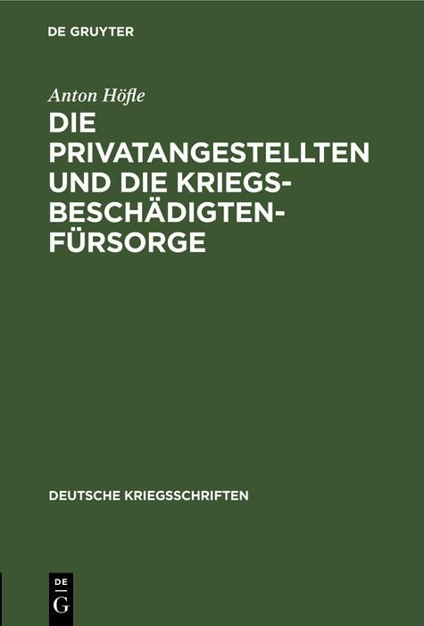 Produktbild: Die Privatangestellten und die Kriegsbesch&auml;digten-F&uuml;rsorge