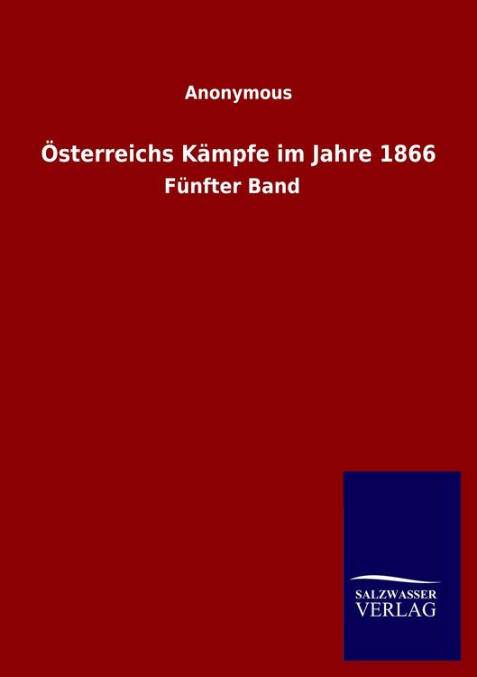Produktbild: &Ouml;sterreichs K&auml;mpfe im Jahre 1866