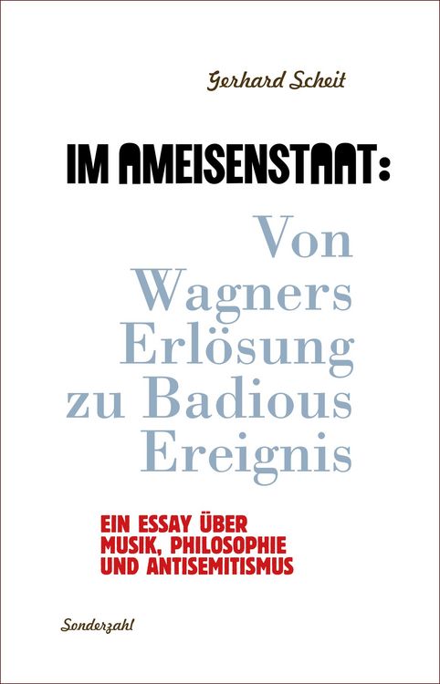 Produktbild: Im Ameisenstaat: Von Wagners Erl&ouml;sung zu Badious Ereignis