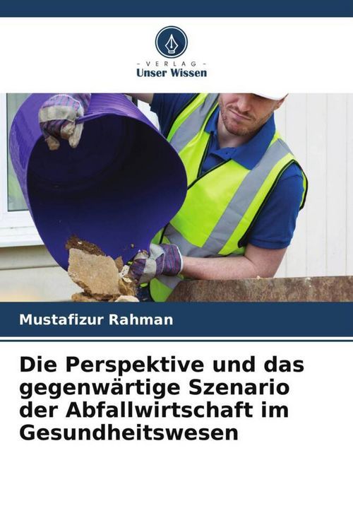 Produktbild: Die Perspektive und das gegenw&auml;rtige Szenario der Abfallwirtschaft im Gesundheitswesen