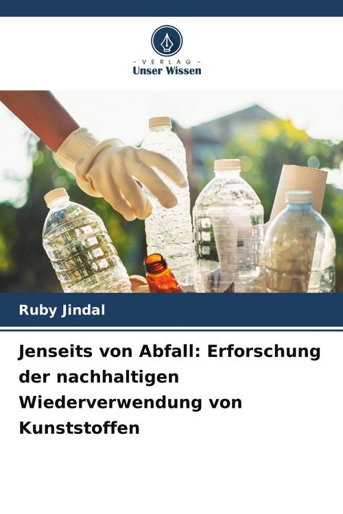 Produktbild: Jenseits von Abfall: Erforschung der nachhaltigen Wiederverwendung von Kunststoffen