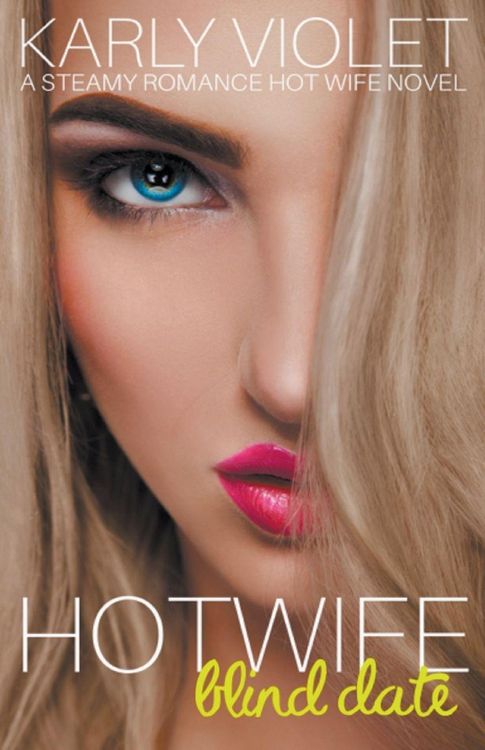 Produktbild: Hotwife Blind Date - A Steamy Romance Hot Wife Novel