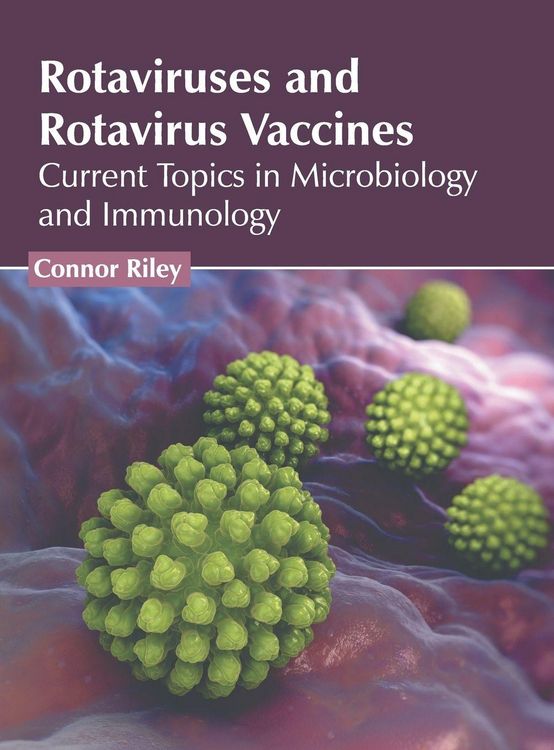Produktbild: Rotaviruses and Rotavirus Vaccines: Current Topics in Microbiology and Immunology