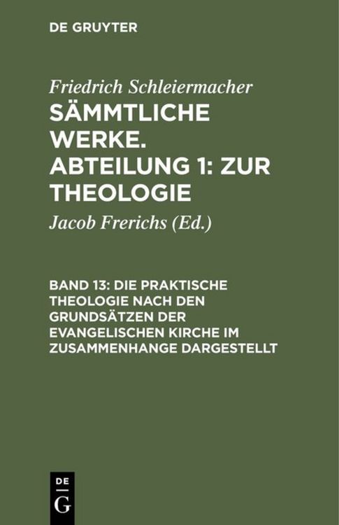 Produktbild: Die praktische Theologie nach den Grunds&auml;tzen der evangelischen Kirche im Zusammenhange dargestellt