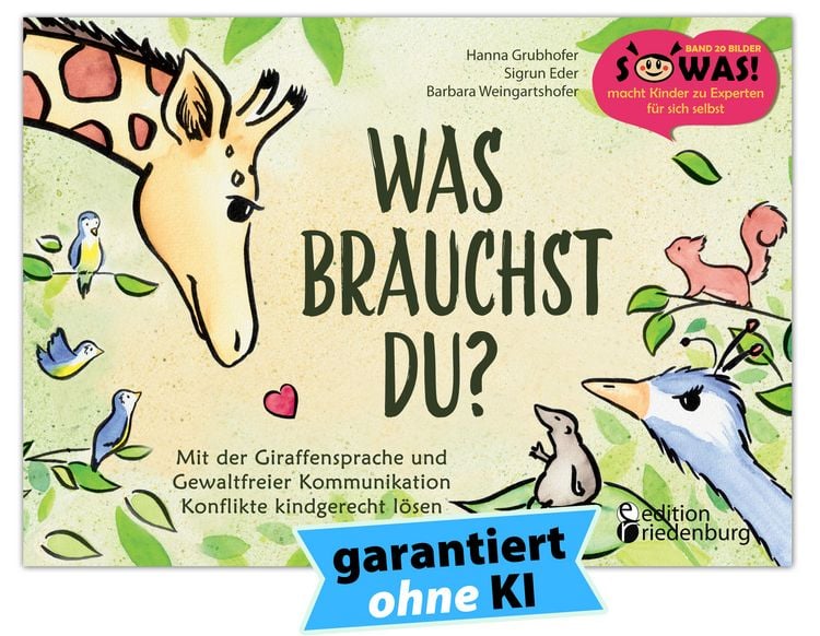 Produktbild: Was brauchst du? Mit der Giraffensprache und Gewaltfreier Kommunikation Konflikte kindgerecht l&ouml;sen