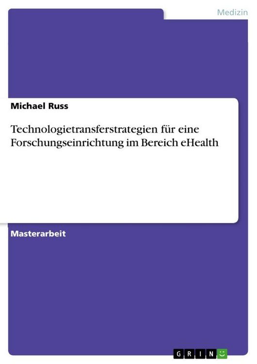 Produktbild: Technologietransferstrategien f&uuml;r eine Forschungseinrichtung im Bereich eHealth