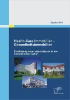 Produktbild: Health-Care Immobilien - Gesundheitsimmobilien: Etablierung neuer Assetklassen in der Immobilienwirtschaft