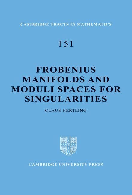 Produktbild: Frobenius Manifolds and Moduli Spaces for Singularities