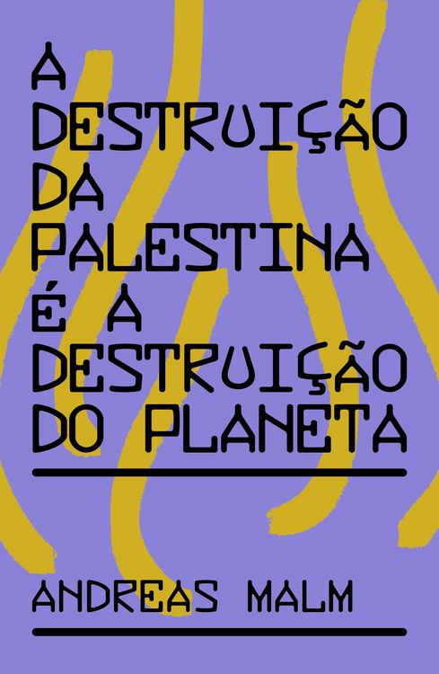 Produktbild: A destrui&ccedil;&atilde;o da Palestina &eacute; a destrui&ccedil;&atilde;o do Planeta