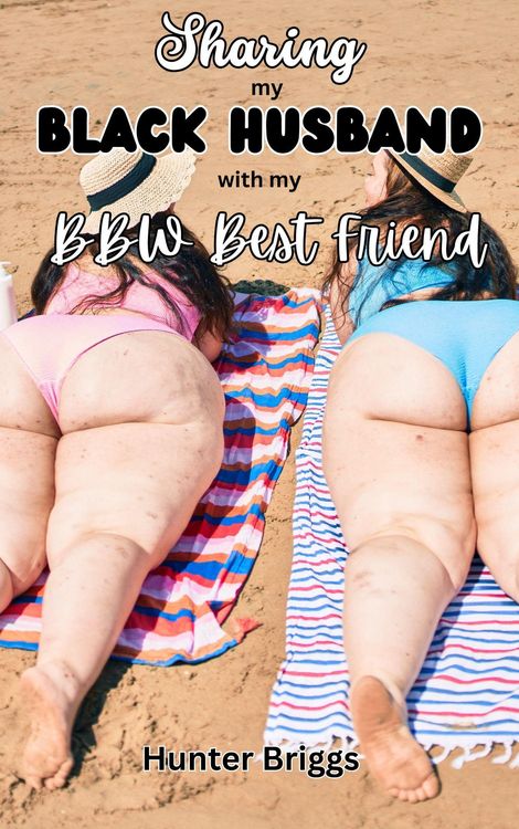 Produktbild: Sharing my Black Husband with my BBW Best Friend (An Erotic Interracial Romance)