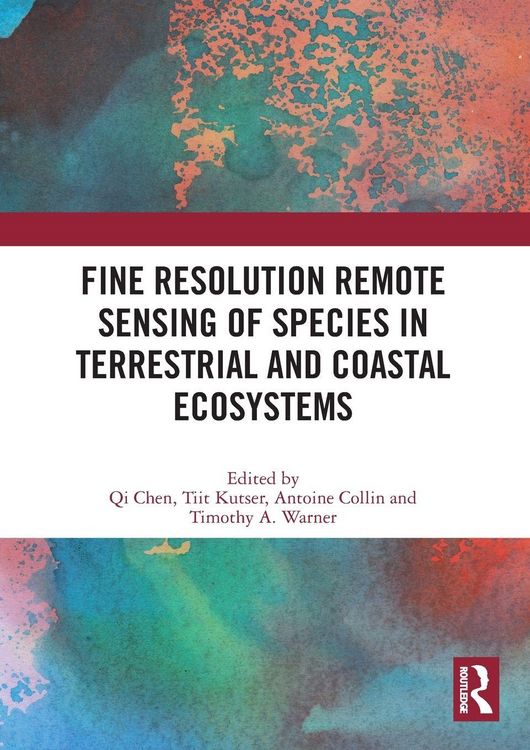 Produktbild: Fine Resolution Remote Sensing of Species in Terrestrial and Coastal Ecosystems