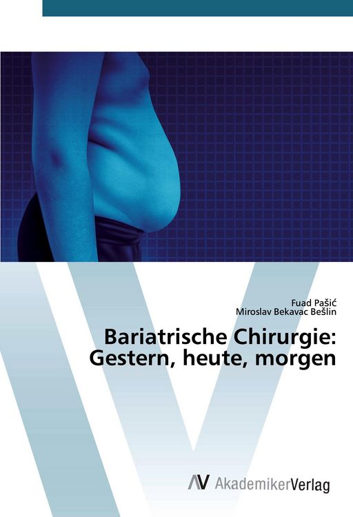 Produktbild: Bariatrische Chirurgie: Gestern, heute, morgen