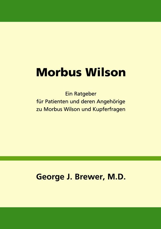 Produktbild: Morbus Wilson - Ein Ratgeber f&uuml;r Patienten und deren Angeh&ouml;rige zu Morbus Wilson und Kupferfragen