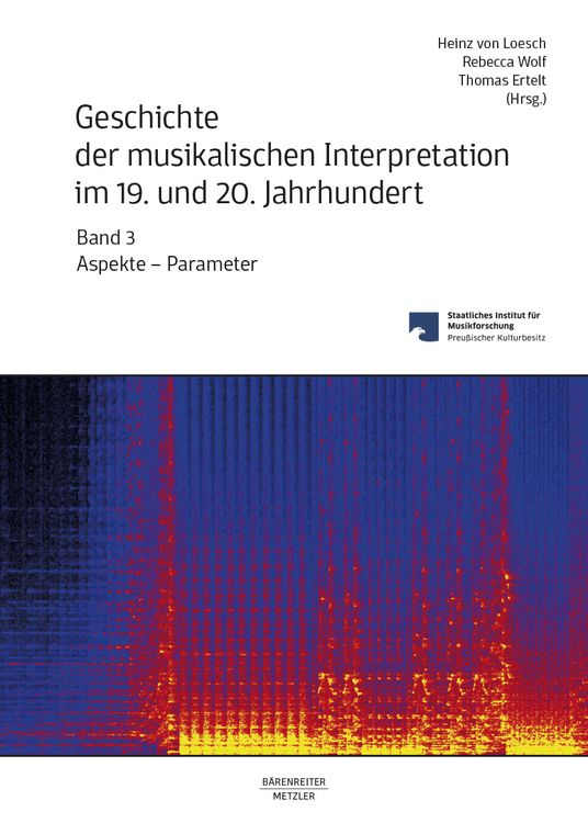 Produktbild: Geschichte der musikalischen Interpretation im 19. und 20. Jahrhundert, Band 3