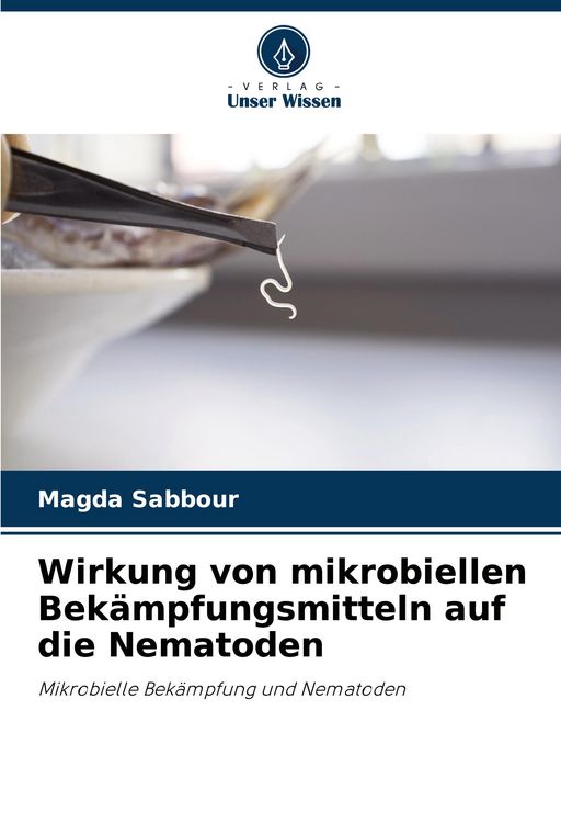Produktbild: Wirkung von mikrobiellen Bek&auml;mpfungsmitteln auf die Nematoden