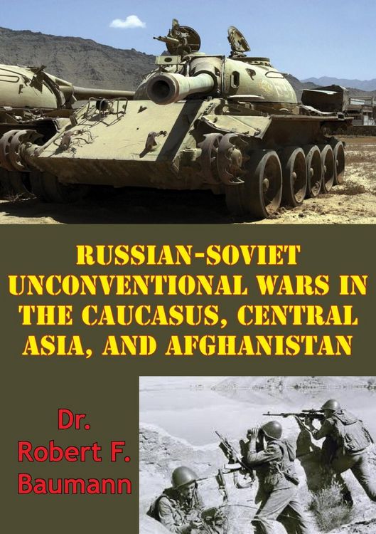 Produktbild: Russian-Soviet Unconventional Wars in the Caucasus, Central Asia, and Afghanistan [Illustrated Edition]