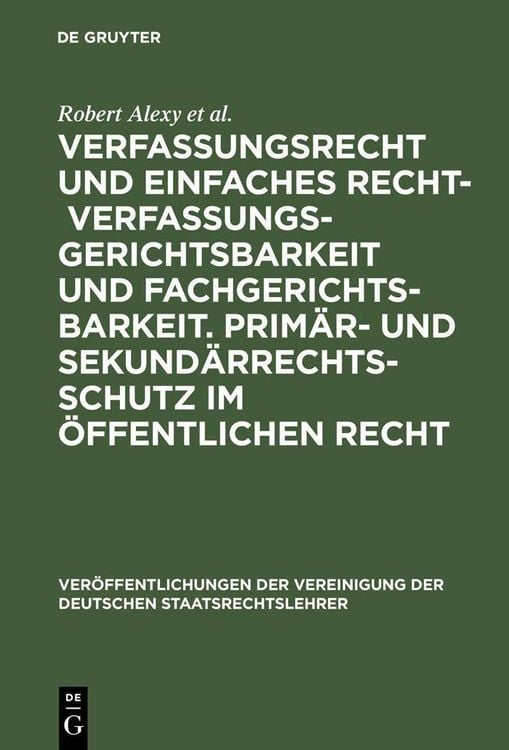 Produktbild: Verfassungsrecht und einfaches Recht - Verfassungsgerichtsbarkeit und Fachgerichtsbarkeit. Prim&auml;r- und Sekund&auml;rrechtsschutz im &Ouml;ffentlichen Recht
