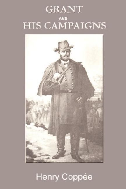 Produktbild: Grant and His Campaigns: A Military Biography