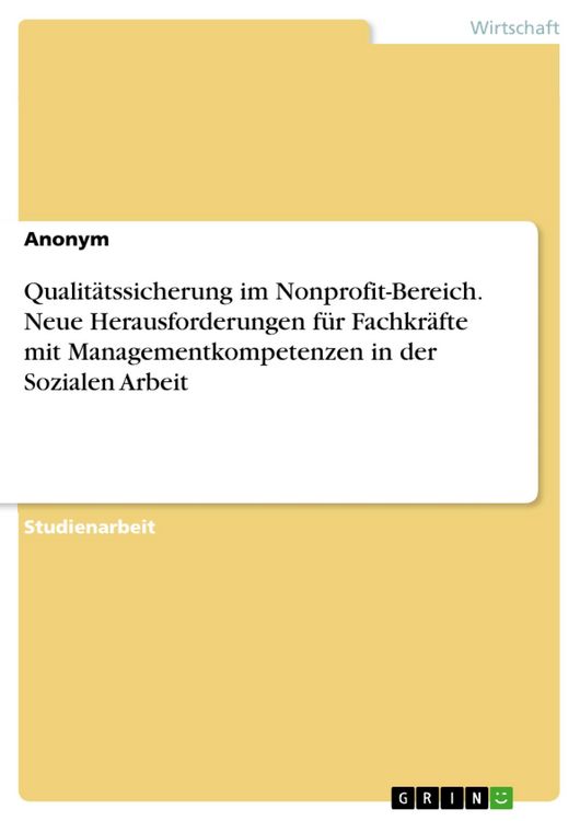 Produktbild: Qualit&auml;tssicherung im Nonprofit-Bereich. Neue Herausforderungen f&uuml;r Fachkr&auml;fte mit Managementkompetenzen in der Sozialen Arbeit