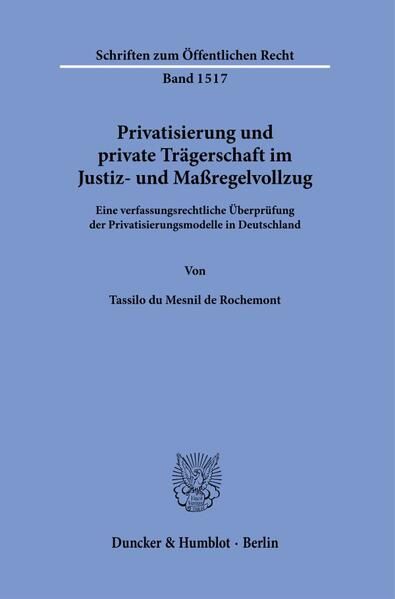 Produktbild: Privatisierung und private Tr&auml;gerschaft im Justiz- und Ma&szlig;regelvollzug.