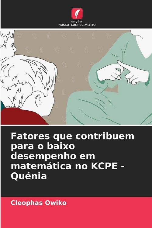 Produktbild: Fatores que contribuem para o baixo desempenho em matem&aacute;tica no KCPE - Qu&eacute;nia