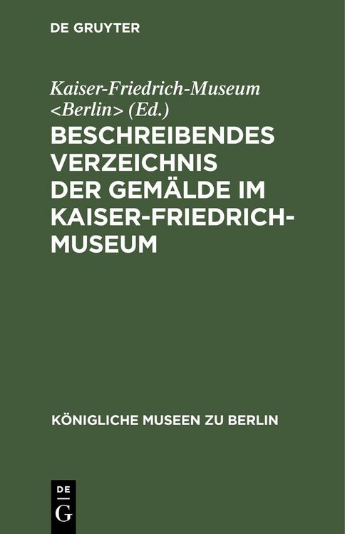 Produktbild: Beschreibendes Verzeichnis der Gem&auml;lde im Kaiser-Friedrich-Museum
