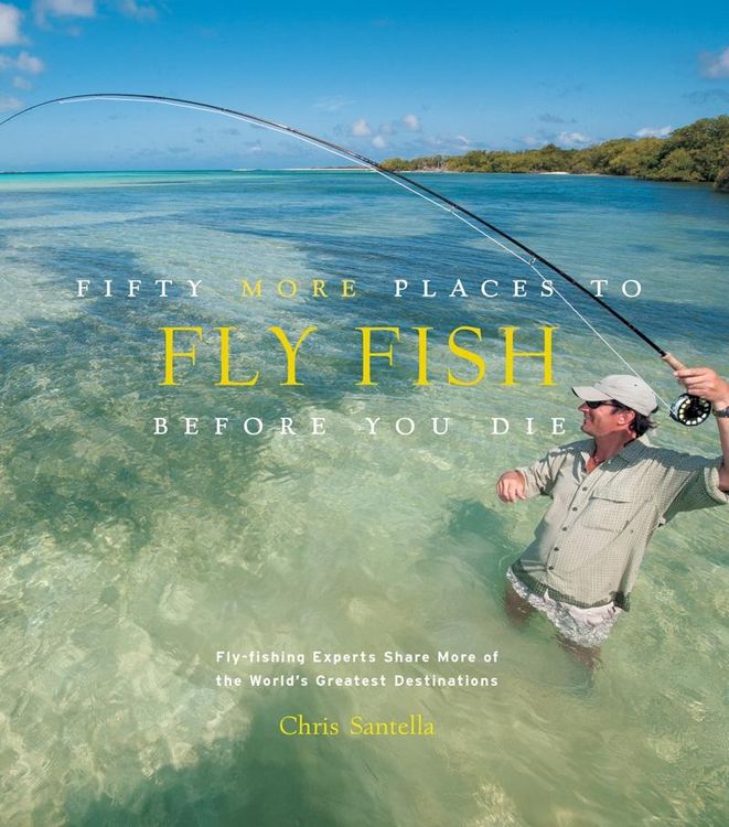 Produktbild: Fifty More Places to Fly Fish Before You Die