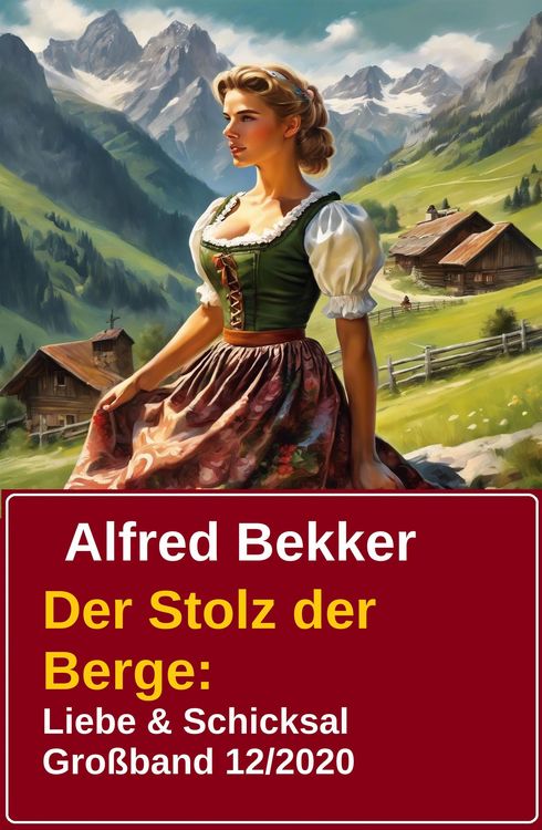 Produktbild: Der Stolz der Berge: Liebe & Schicksal Gro&szlig;band 12/2020