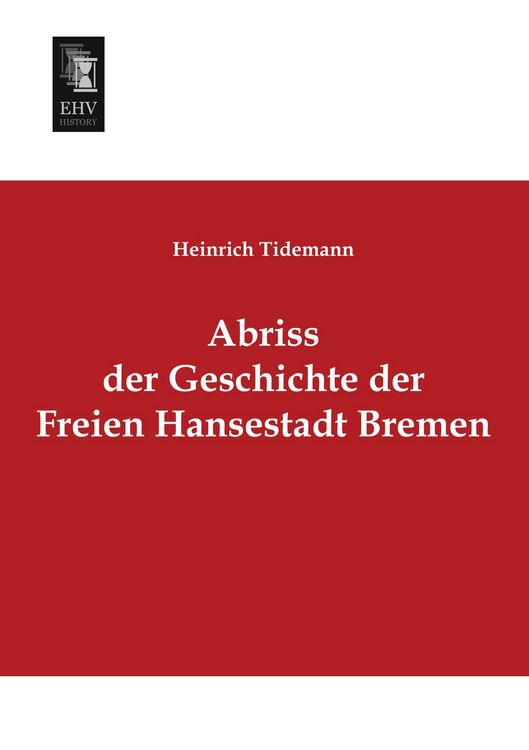Produktbild: Abriss der Geschichte der Freien Hansestadt Bremen