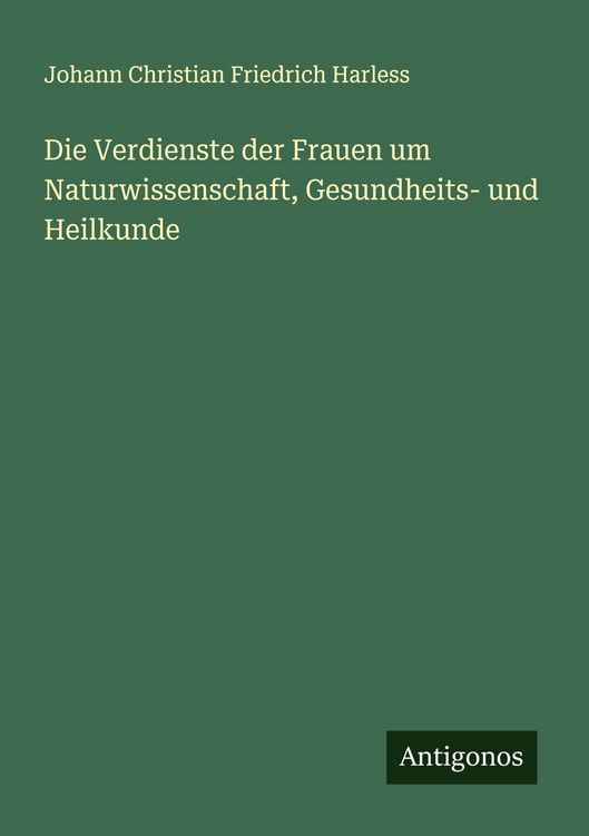 Produktbild: Die Verdienste der Frauen um Naturwissenschaft, Gesundheits- und Heilkunde