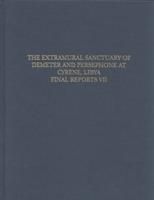 Produktbild: The Extramural Sanctuary of Demeter and Persephone at Cyrene, Libya, Final Reports, Volume VII