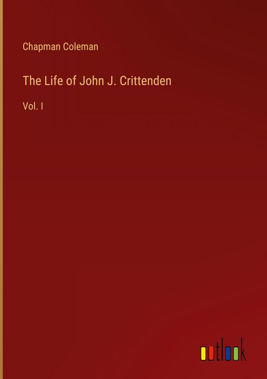Produktbild: The Life of John J. Crittenden