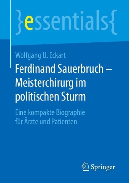 Produktbild: Ferdinand Sauerbruch - Meisterchirurg im politischen Sturm