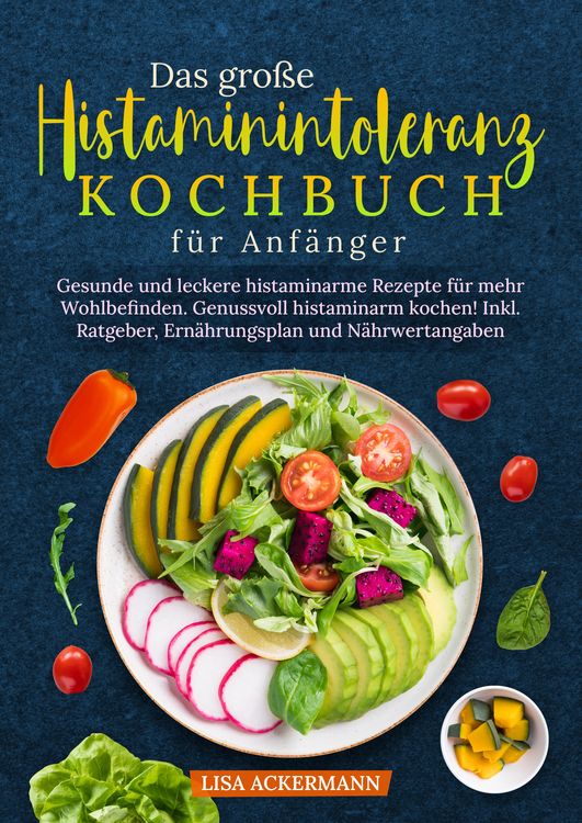 Produktbild: Das gro&szlig;e Histaminintoleranz Kochbuch f&uuml;r Anf&auml;nger
