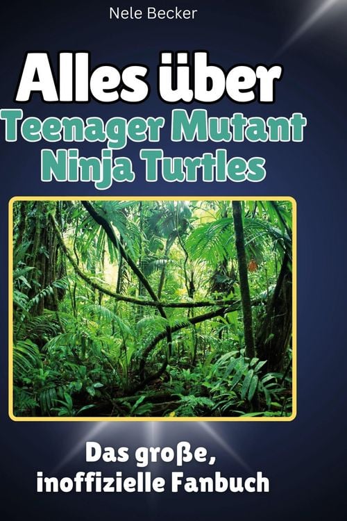Produktbild: Alles &uuml;ber.  Teenager Mutant Ninja Turtles