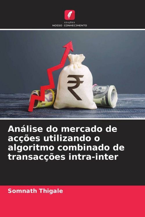 Produktbild: An&aacute;lise do mercado de ac&ccedil;&otilde;es utilizando o algoritmo combinado de transac&ccedil;&otilde;es intra-inter