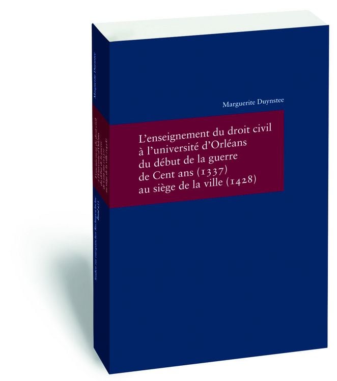Produktbild: L'enseignement du droit civil &agrave; l'universit&eacute; d'Orl&eacute;ans du d&eacute;but de la guerre de Cent ans (1337) au si&egrave;ge de la ville (1428)
